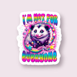 I’m Not For Everyone Opossum - Sticker