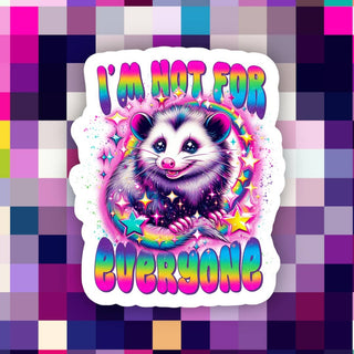 I’m Not For Everyone Opossum - Sticker