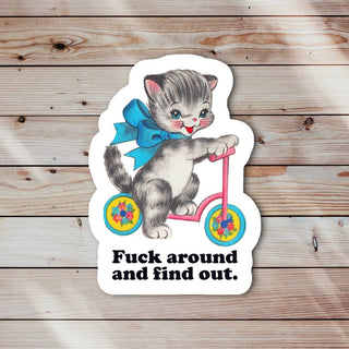 Cat F*ck Around and Find Out - Sticker